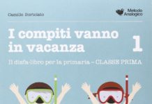 I compiti vanno in vacanza. Il disfa-libro per la primaria. Classe prima