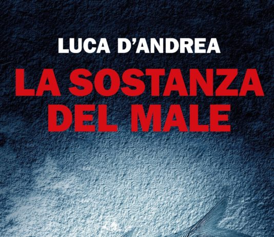 La sostanza del male – Luca D'Andrea