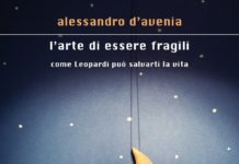 L’arte di essere fragili: come Leopardi può salvarti la vita di Alessandro D’Avenia