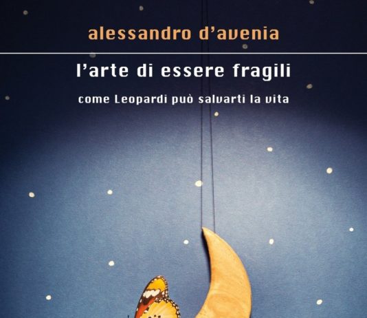 L’arte di essere fragili: come Leopardi può salvarti la vita di Alessandro D’Avenia