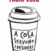 A cosa servono i desideri - immagine 2