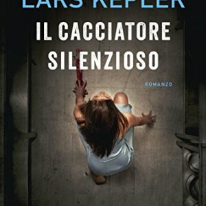 Il cacciatore silenzioso: Le indagini di Joona Linna