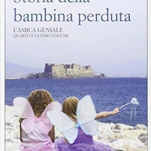 Storia della bambina perduta. L'amica geniale: 4
