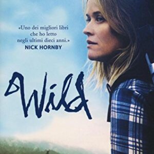 Wild. Una storia selvaggia di avventura e rinascita